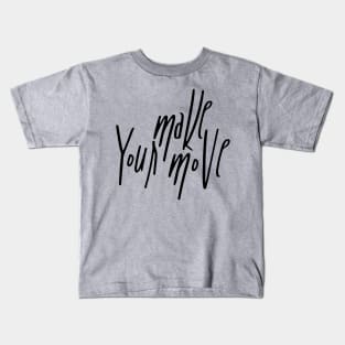 Make your Move Kids T-Shirt